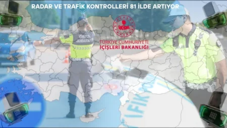 Radar ve Trafik Kontrolleri 81 İlde Artıyor: En Fazla Uygulama Hangi İlde?