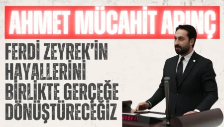 AK Partili Ahmet Mücahit Arınç: ‘Ferdi Zeyrek’in hayallerini birlikte gerçeğe dönüştüreceğiz’